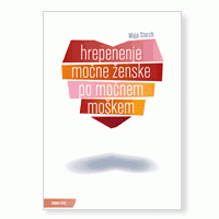 Maja Storch: Hrepenenje močne ženske po močnem moškem